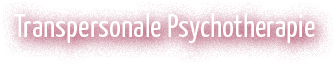 Transpersonale Psychotherapie
