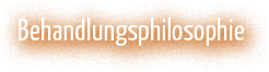 Behandlungsphilosophie