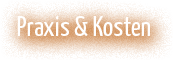 Praxis & Kosten